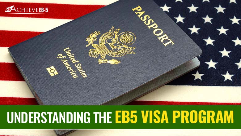 Understanding the EB5 Visa Program